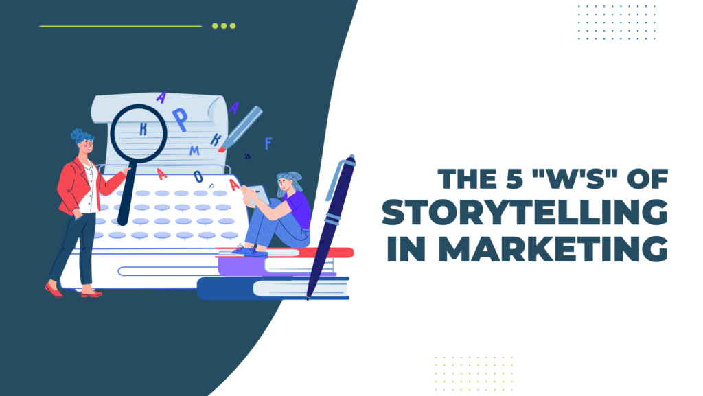 "The 5 'W’s' of Storytelling in Marketing" graphic