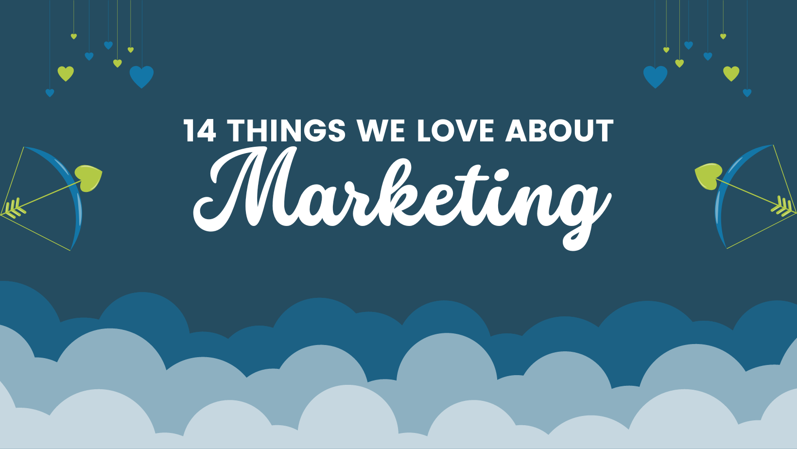 14 Things We Love About Marketing