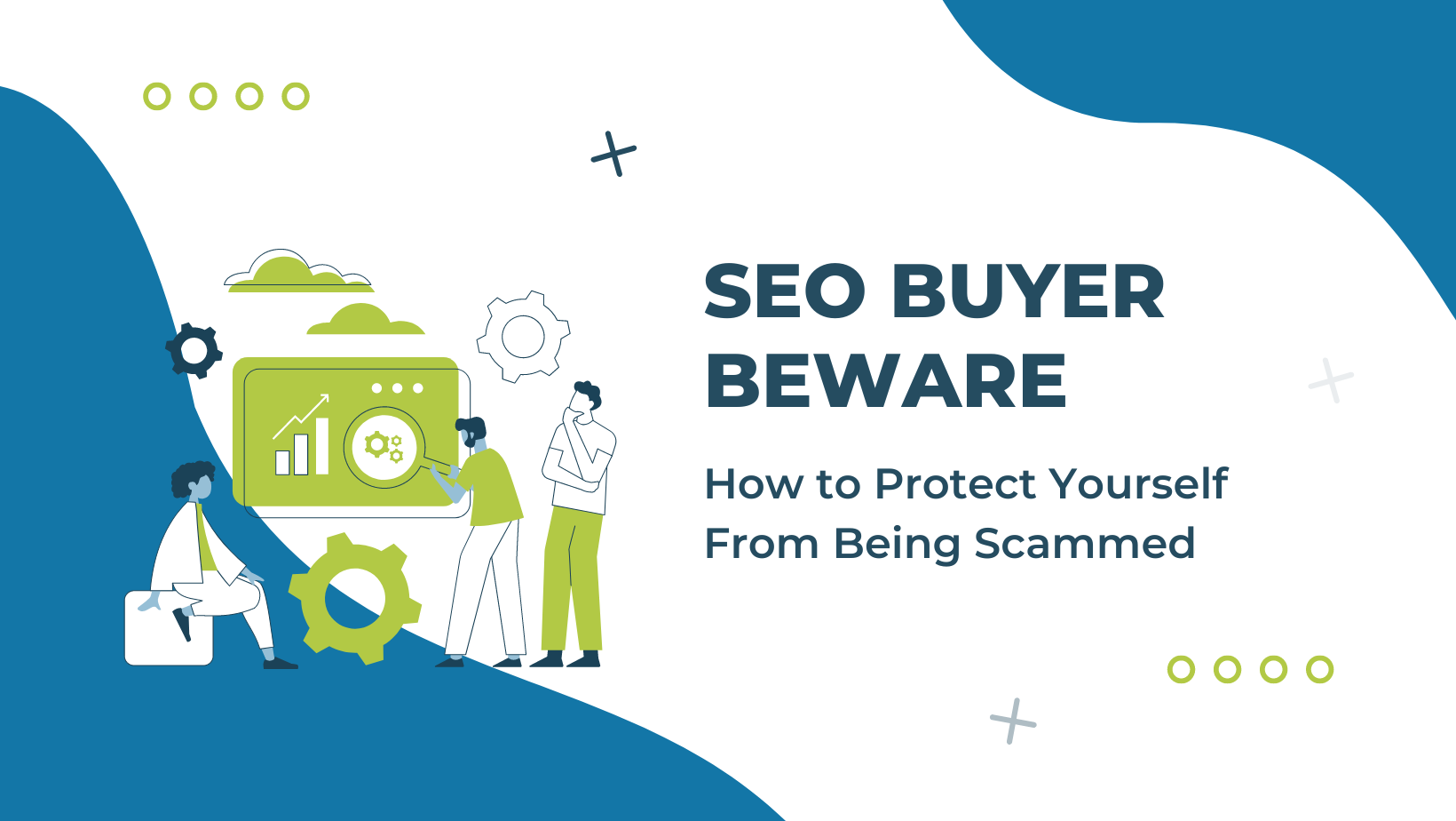 "SEO Buyer Beware: How to Protect Yourself From Being Scammed" graphic