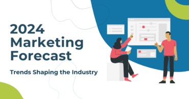 2024 Marketing Forecast: Trends Shaping the Industry graphic