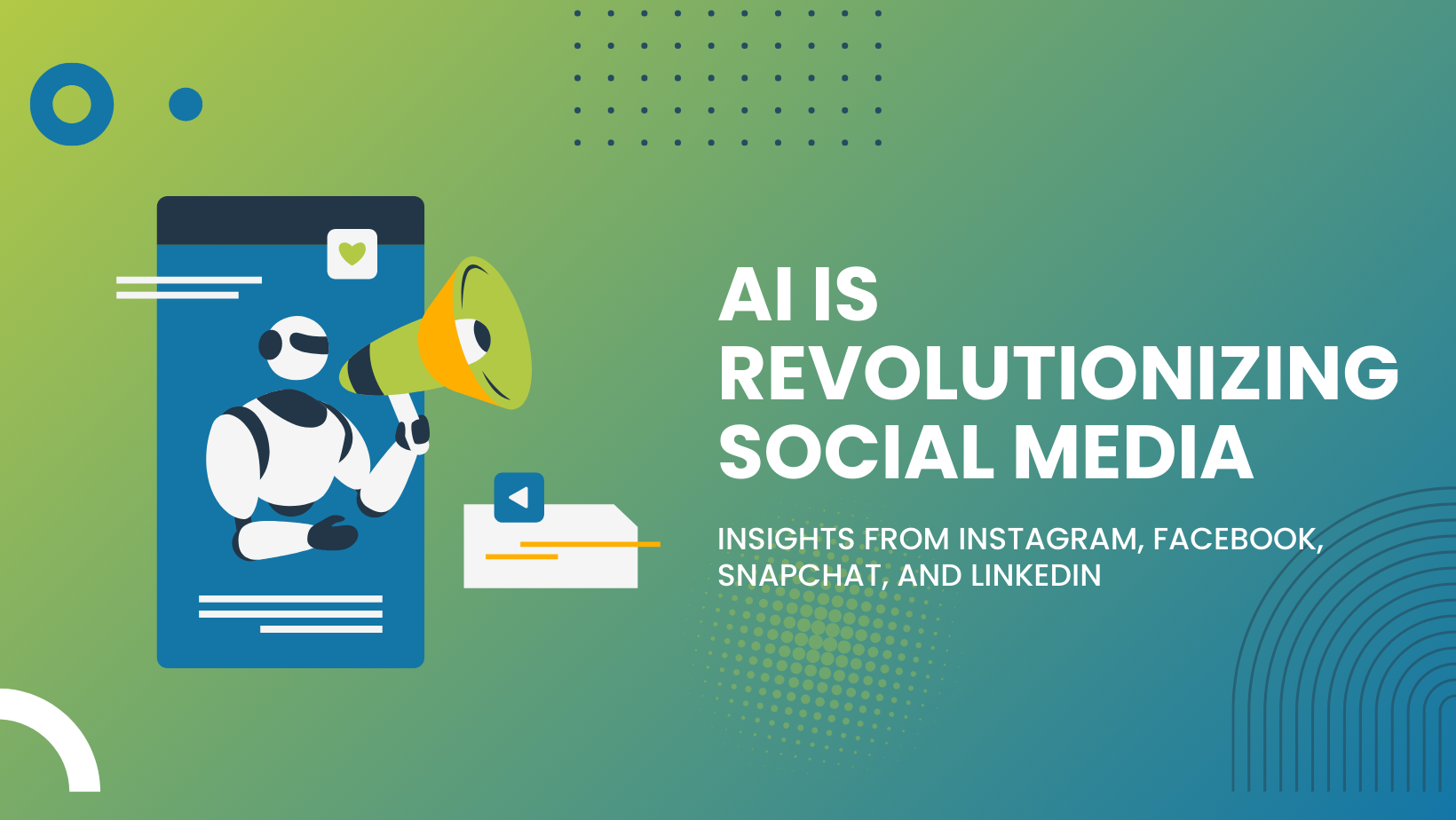 AI is Revolutionizing Social Media: Insights from Instagram, Facebook, Snapchat, and LinkedIn graphic
