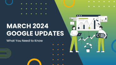 March 2024 Google Updates: What You Need to Know graphic