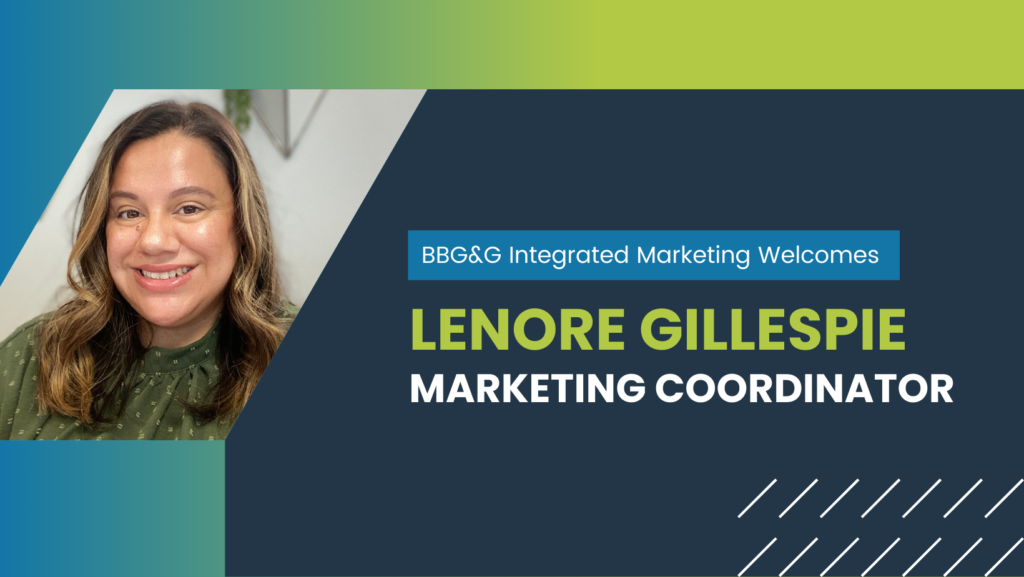 BBG&G Integrated Marketing Welcomes Lenore Gillespie, Marketing Coordinator graphic