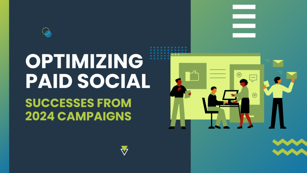 Optimizing Paid Social: Successes from 2024 Campaigns blog cover