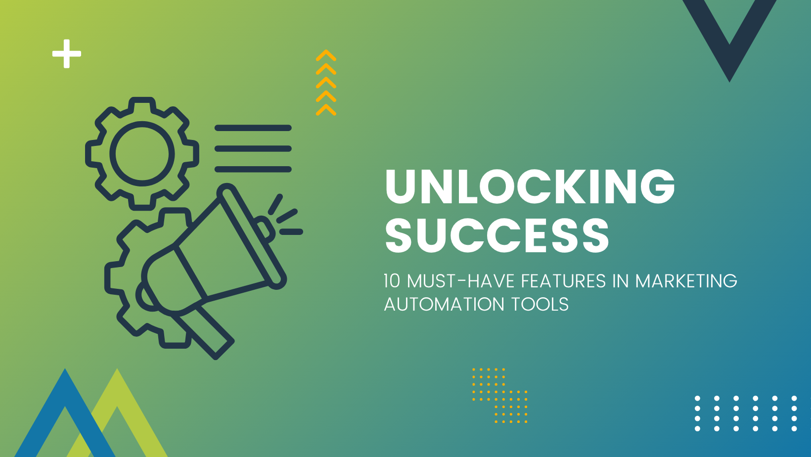 Unlocking Success: 10 Must-Have Features in Marketing Automation Tools
