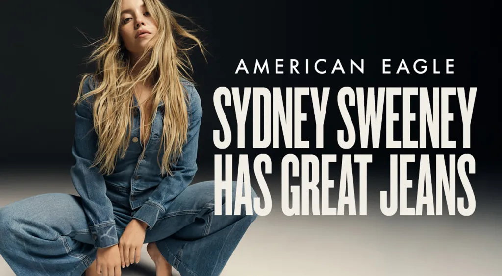 Sydney Sweeney wearing a denim outfit. Text is overlaid reading "American Eagle / Sydney Sweeney has great jeans"