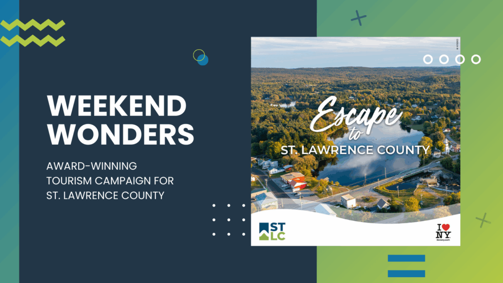 Weekend Wonders An Award-Winning Tourism Campaign for St. Lawrence County Weekend Wonders: An Award-Winning Tourism Campaign for St. Lawrence County graphic