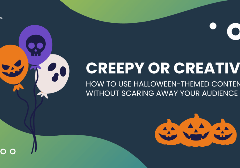 Creepy or Creative How to Use Halloween-Themed Content Without Scaring Away Your Audience Creepy or Creative How to Use Halloween-Themed Content Without Scaring Away Your Audience graphic