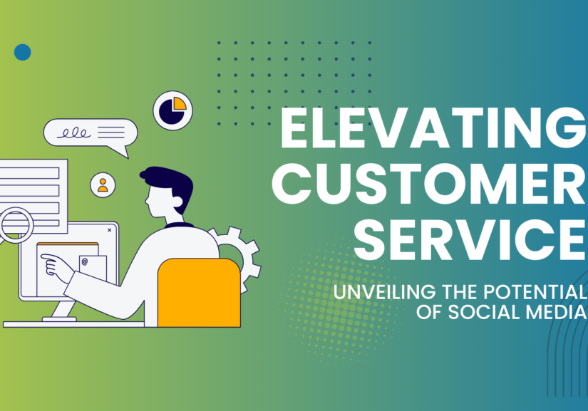 Elevating Customer Service: Unveiling the Potential of Social Media graphic