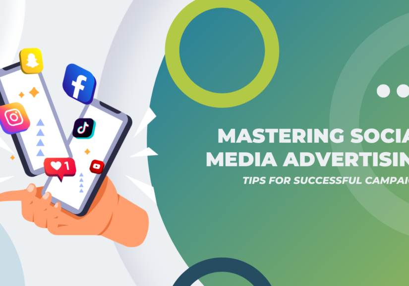 "Mastering Social Media Advertising: Tips for Successful Campaigns" graphic