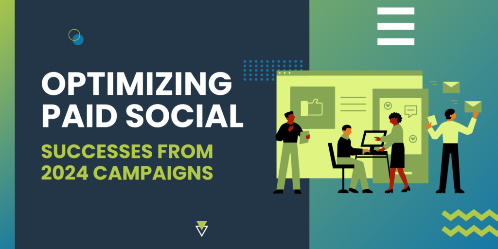 Optimizing Paid Social: Successes from 2024 Campaigns blog cover