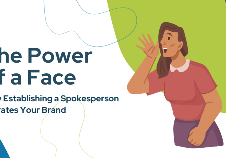 "The Power of a Face: How Establishing a Spokesperson Elevates Your Brand" graphic