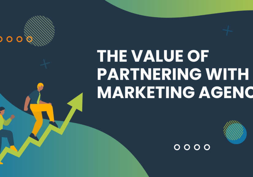 The Value of Partnering with a Marketing Agency graphic