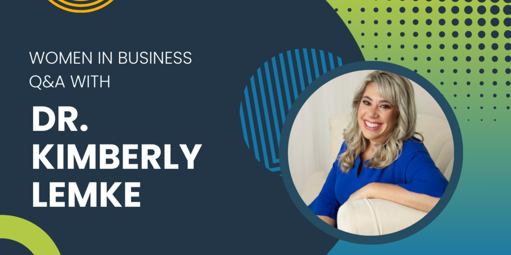 Women in Business: Q&A with Dr. Kimberly Lemke graphic